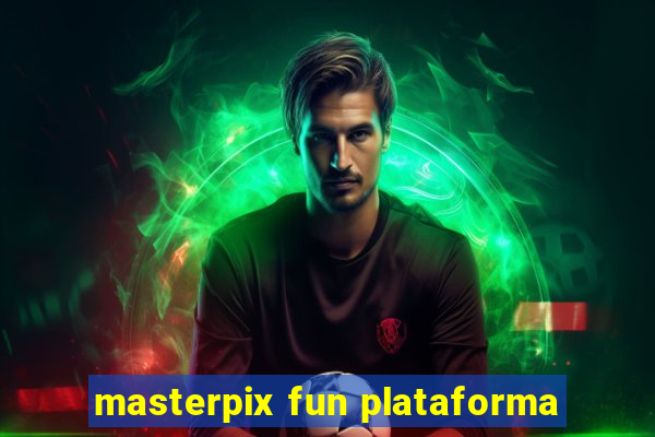 masterpix fun plataforma